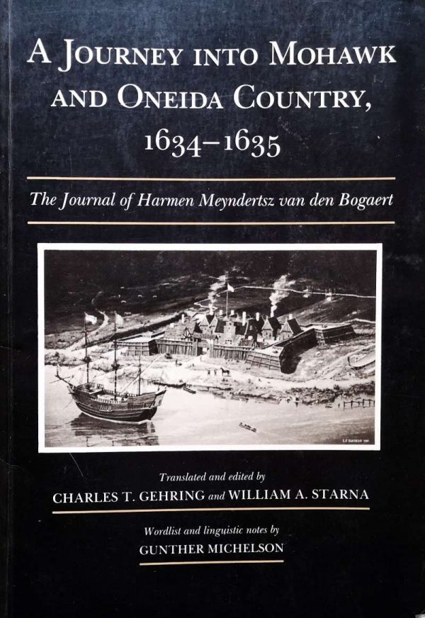 A Journey into Mohawk and Oneida Country 1634-1635 - Charles T. Gehring & William A. Starna