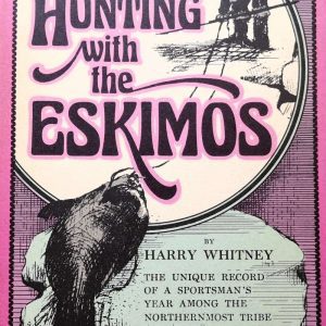 Hunting with the Eskimos - Harry Whitney