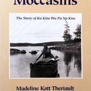 Moose to Moccasins - Madeline Katt Theriault
