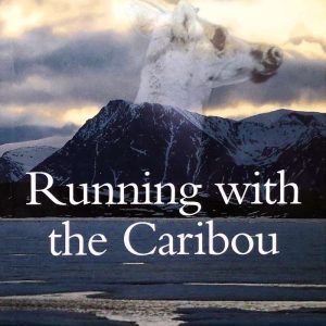 Running with the Caribou - Pete Sarsfield