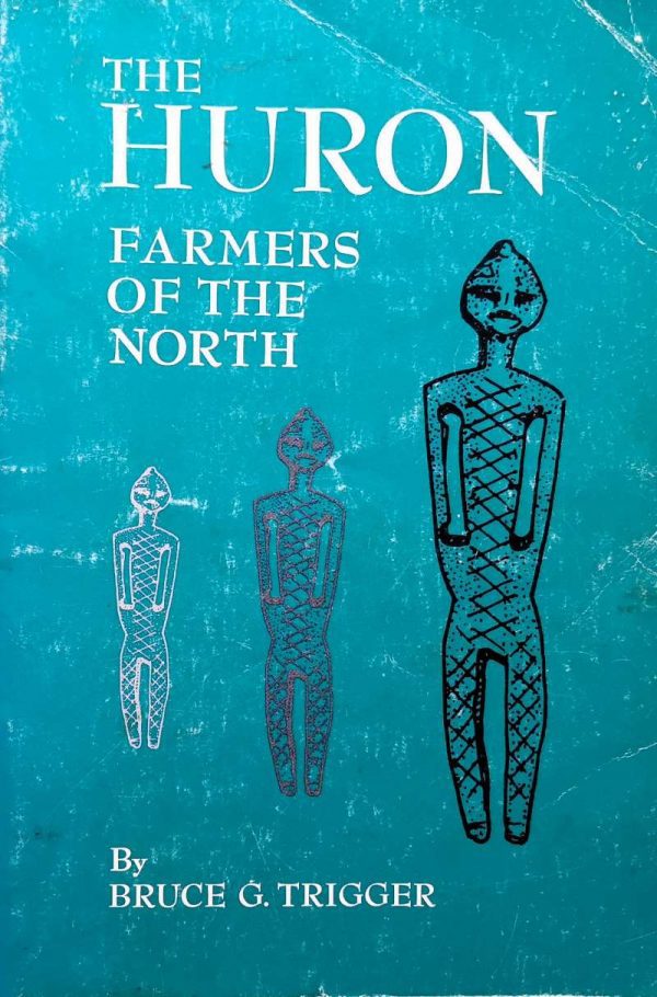 The Huron Farmers of the North - Bruce G. Trigger