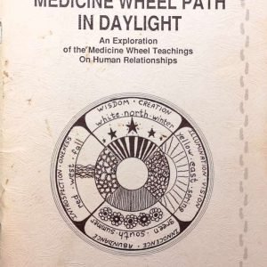 Walking the Medicine Wheel Path in Daylight - Donato Cianci & Suzanne Nadon